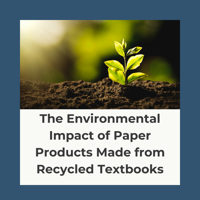 7 Environmental Benefits of Paper Products Made from Recycled Textbooks